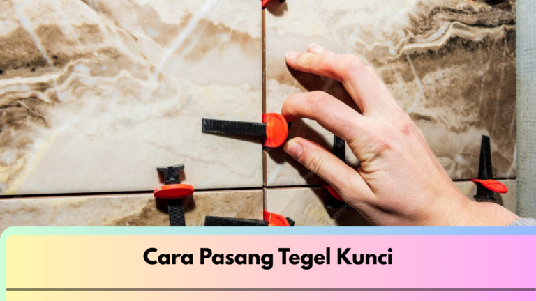 Cara Pasang Tegel Kunci